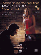 Accompanying the Jazz/Pop Vocalist: A Practical Guide for Pianists