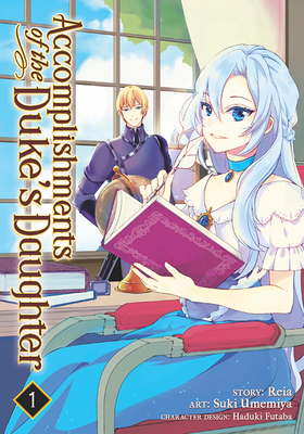 Accomplishments of the Duke's Daughter (Manga) Vol. 1 - Reia