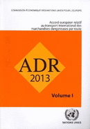 Accord Europeen Relatif Au Transport International Des Marchandises Dangereuses Par Route (Adr): En Viueur Le 1er Janvier 2013