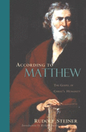 According to Matthew: The Gospel of Christ's Humanity (Cw 123)