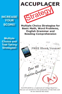 ACCUPLACER Strategy: Winning multiple choice strategies for the ACCUPLACER exam