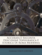 Accurata E Succinta Descizione Topografica E Istorica Di Roma Moderna
