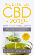 Aceite de CBD 2019: ?De qu? se trata todo el alboroto?: Deshgase de todos los conceptos err?neos sobre el c߱amo y la marihuana, aprenda qu? buscar al comprar CBD, y c?mo ayuda con diferentes dolencias.