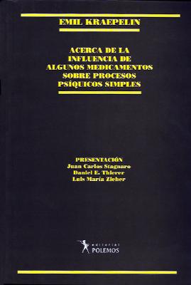 Acerca de La Influencia de Algunos Medicamentos Sobre Procesos Psiquicos Simples - Kraepelin, Emil