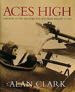 Aces High: War in the Air Over the Western Front, 1914-18