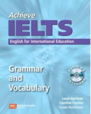 Achieve IELTS Grammar and Vocabulary - Harrison, Louis, and Hutchison, Susan, and Cushen, Caroline