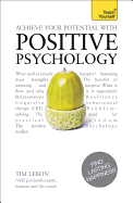 Achieve Your Potential with Positive Psychology: CBT, mindfulness and practical philosophy for finding lasting happiness
