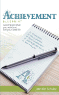 Achievement Blueprint: Accomplish what you want and live your best life.