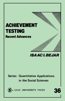 Achievement Testing: Recent Advances - Bejar, Isaac I