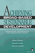 Achieving Broad-based Sustainable Development: Governance, Environment and Growth with Equity - Weaver, James