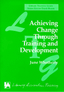 Achieving Change Through Training and Development: Library Association Training Guide