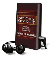 Achieving Credibility - Kouzes, James M (Read by), and Ward, Pam (Read by)