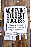 Achieving Student Success: Effective Student Services in Canadian Higher Education