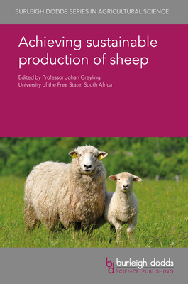 Achieving Sustainable Production of Sheep - Greyling, J P C, Prof. (Contributions by), and Schreurs, N M, Dr. (Contributions by), and Kenyon, P R (Contributions by)