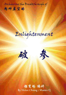 Achieving the Breakthrough of Enlightenment: The Theory and Practice of Chan Enlightenment