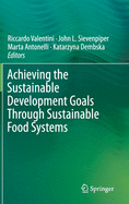 Achieving the Sustainable Development Goals Through Sustainable Food Systems