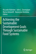 Achieving the Sustainable Development Goals Through Sustainable Food Systems