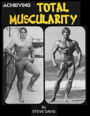 Achieving Total Muscularity - Davis, Steve