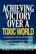 Achieving Victory Over a Toxic World