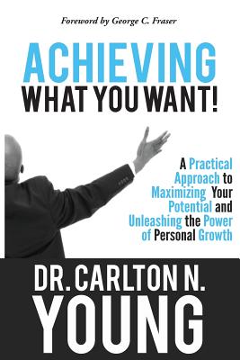 Achieving What You Want - Young, Carlton N