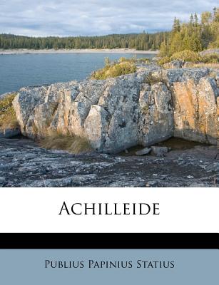 Achilleide - Statius, Publius Papinius