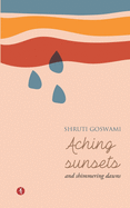 Aching Sunsets and Shimmering Dawns