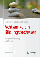 Achtsamkeit in Bildungsprozessen: Professionalisierung Und Praxis