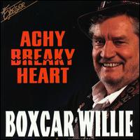 Achy Breaky Heart - Boxcar Willie