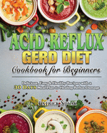 Acid Reflux GERD Diet Cookbook for Beginners
