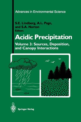 Acidic Precipitation: Sources, Deposition, and Canopy Interactions - Lindberg, S E (Editor), and Page, A L (Editor), and Norton, S a (Editor)