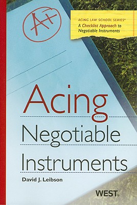 Acing Negotiable Instruments - Leibson, David J