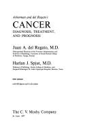 Ackerman and del Regato's Cancer: Diagnosis, Treatment, and Prognosis