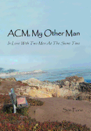 ACM, My Other Man: In Love with Two Men at the Same Time