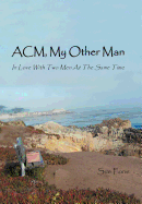 ACM, My Other Man: In Love with Two Men at the Same Time - Fone, Sue