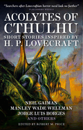 Acolytes of Cthulhu: Short Stories Inspired by H. P. Lovecraft