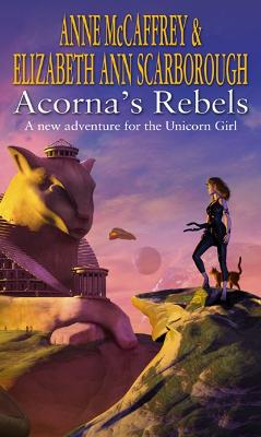 Acorna's Rebels - McCaffrey, Anne, and Scarborough, Elizabeth Ann