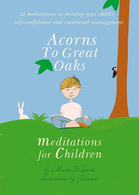 Acorns to Great Oaks: Meditations for Children - Delanote, Marie