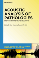 Acoustic Analysis of Pathologies: From Infancy to Young Adulthood