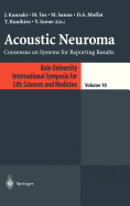 Acoustic Neuroma: Consensus on Systems for Reporting Results