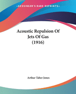 Acoustic Repulsion Of Jets Of Gas (1916)