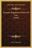 Acoustic Repulsion of Jets of Gas (1916)