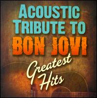 Acoustic Tribute To Bon Jovi's Greatest Hits - Various Artists