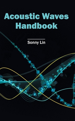 Acoustic Waves Handbook - Lin, Sonny (Editor)