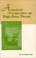 Acoustical Perspective on Raga-rasa Theory