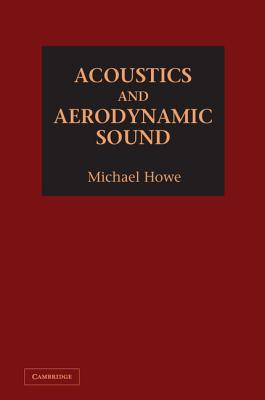 Acoustics and Aerodynamic Sound - Howe, Michael