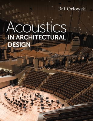 Acoustics in Architectural Design - Orlowski, Raf