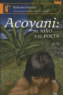 Acoyani: El Nino y El Poeta - Peredo, Roberto, and Sanchez, Andres (Illustrator)