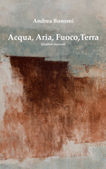 Acqua, Aria, Fuoco, Terra: Quattro racconti