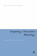 Acquiring a Non-Native Phonology: Linguistic Constraints and Social Barriers