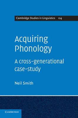 Acquiring Phonology: A Cross-Generational Case-Study - Smith, Neil